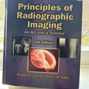 Principles of Radiographic Imaging : An Art and a Science by Richard R. Carlton